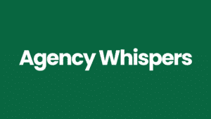 Agency Whispers