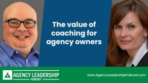 The value of coaching for agency owners