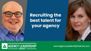 Recruiting the best talent for your agency